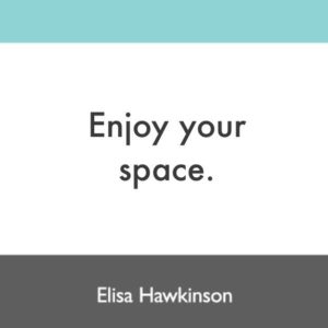 Enjoy your space
